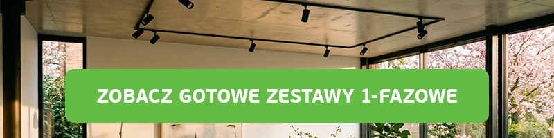 Zobacz gotowe zestawy 1-fazowe